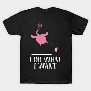 Flamingo Do What I Want Funny Gift For Coffee Lover T-Shirt